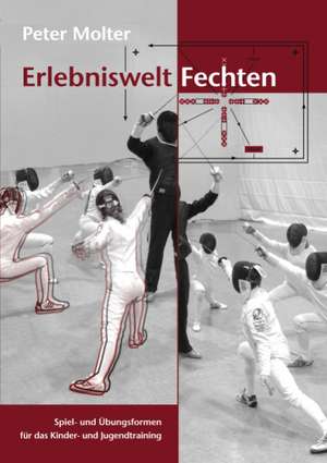 Erlebniswelt Fechten de Peter Molter