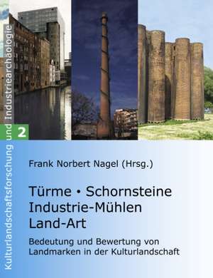 Türme, Schornsteine, Industrie-Mühlen, Land-Art de Frank Norbert Nagel