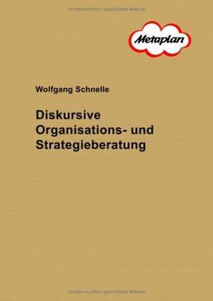 Diskursive Organisations- und Strategieberatung de Wolfgang Schnelle