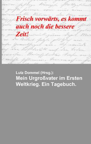 Mein Urgroßvater im Ersten Weltkrieg de Lutz Dommel