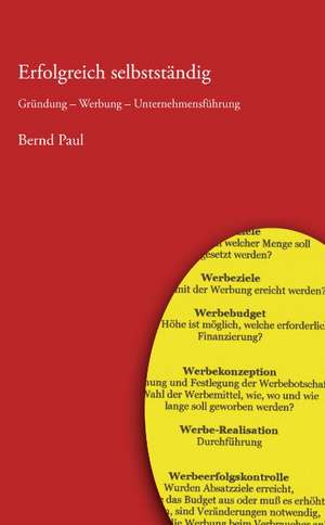 Erfolgreich selbstständig de Bernd Paul