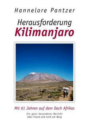 Herausforderung Kilimanjaro de Hannelore Pantzer