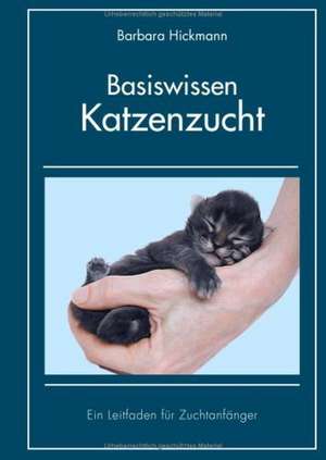 Basiswissen Katzenzucht de Barbara Hickmann