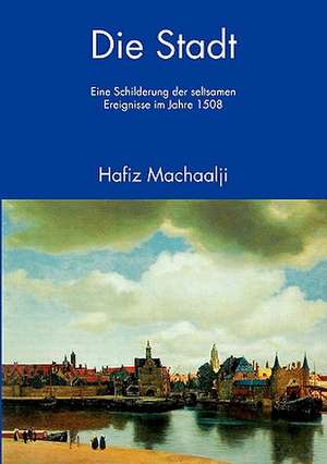 Die Stadt de Hafiz Machaalji