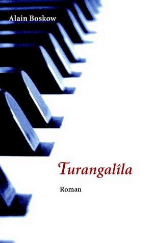 Turangalila de Alain Boskow