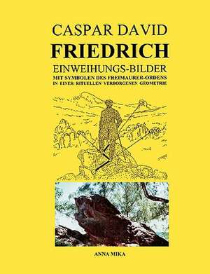 Caspar David Friedrich Einweihungsbilder de Anna Mika