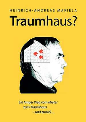 Traumhaus? de Heinrich-Andreas Makiela