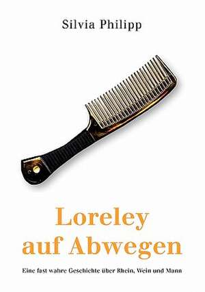 Loreley auf Abwegen de Silvia Philipp