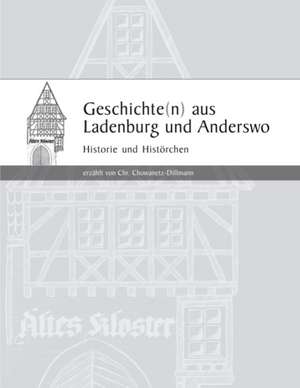 Geschichte(n) aus Ladenburg - und Anderswo - de Christel Chowanetz-Dillmann