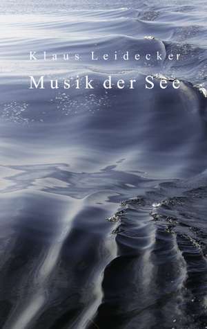 Musik der See de Klaus Leidecker