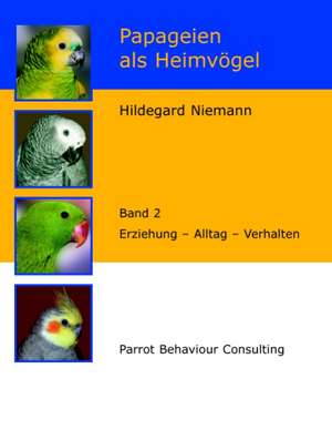 Papageien als Heimvögel, Band 2 de Hildegard Niemann