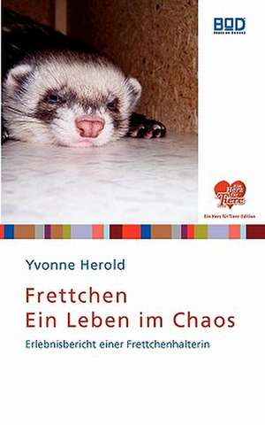 Frettchen - Ein Leben im Chaos de Yvonne Herold