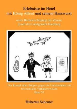 Erlebnisse Im Hotel Mit Konig Alfred Und Seinem Hanswurst Band VI: 13 Zug Des Todes de Hubertus Scheurer