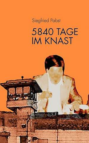 5840 Tage Im Knast: 13 Zug Des Todes de Siegfried Pabst