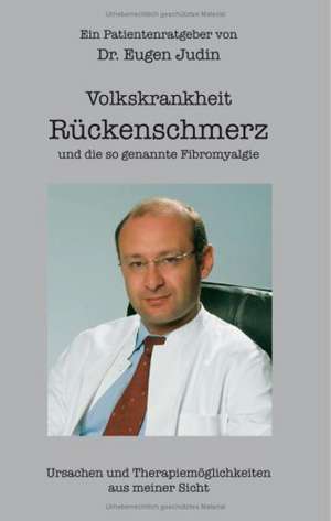 Volkskrankheit Rückenschmerz und die so genannte Fibromyalgie de Eugen Judin