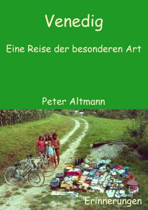 Venedig, Eine Reise Der Besonderen Art: 13 Zug Des Todes de Peter Altmann