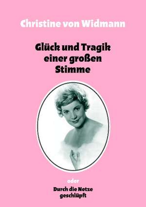 Glck Und Tragik Einer Groen Stimme: The Original Bowen Technique de Christine von Widmann