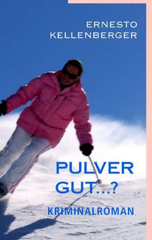 Pulver gut¿? de Ernesto Kellenberger