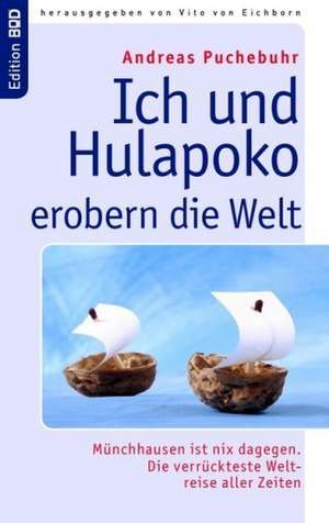 Ich und Hulapoko erobern die Welt de Andreas Puchebuhr