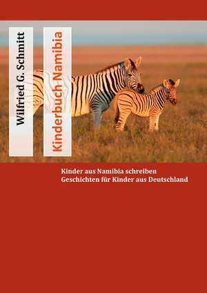 Kinderbuch Namibia de Wilfried G. Schmitt