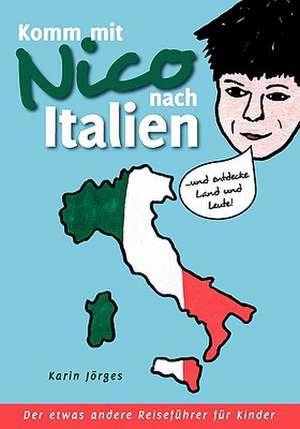 Komm Mit Nico Nach Italien: Neoliberales Zeitgeschehen de Karin Jörges