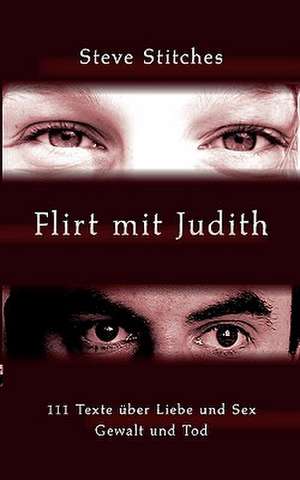 Flirt Mit Judith: Neoliberales Zeitgeschehen de Steve Stitches