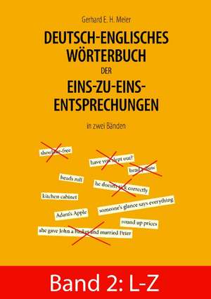 Deutsch-Englisches Worterbuch Der Eins-Zu-Eins-Entsprechungen in Zwei Banden: Anspruchsvolle Ubungen Fur Ein Abwechslungsreiches Training de Gerhard E. H. Meier