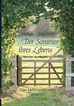 Der Sommer Ihres Lebens: Anspruchsvolle Ubungen Fur Ein Abwechslungsreiches Training de Melanie Seichter