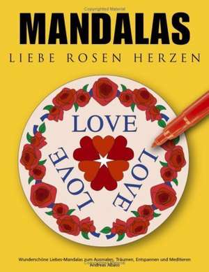 Mandalas Liebe Rosen Herzen de Andreas Abato