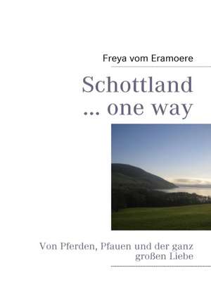 Schottland ... one way de Freya vom Eramoere