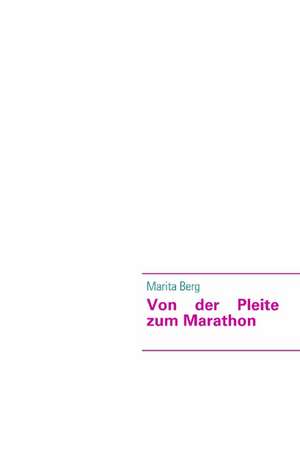 Von der Pleite zum Marathon de Marita Berg