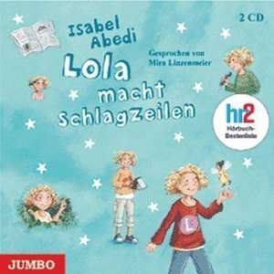 Lola macht Schlagzeilen de Isabel Abedi