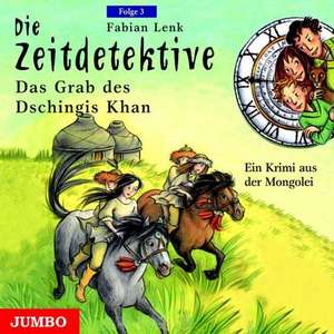 Die Zeitdetektive 03: Das Grab des Dschingis Khan de Fabian Lenk