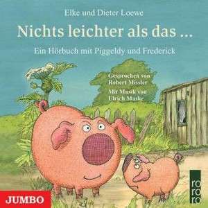 Piggeldy und Frederick. Nichts leichter als das ... de Elke Loewe