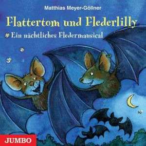 Flattertom und Flederlilly. de Matthias Meyer-Göllner