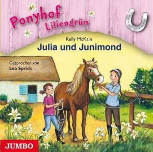 Ponyhof Liliengrün 08. Julia und Junimond de Kelly McKain