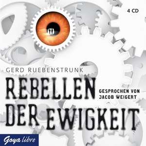 Rebellen der Ewigkeit de Gerd Ruebenstrunk