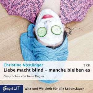 Liebe macht blind - manche bleiben es de Christine Nöstlinger