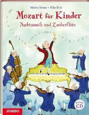 Mozart für Kinder. Nachtmusik und Zauberflöte de Marko Simsa