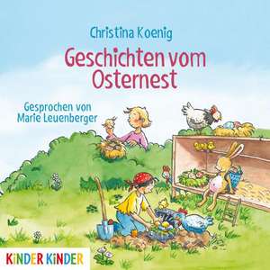 Geschichten vom Osternest de Christina Koenig