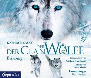 Der Clan der Wölfe 04: Eiskönig de Kathryn Lasky