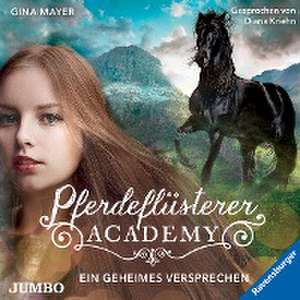 Pferdeflüsterer-Academy. Ein geheimes Versprechen de Gina Mayer