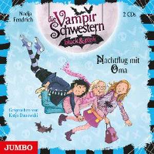 Die Vampirschwestern black & pink. Nachtflug mit Oma de Nadja Fendrich