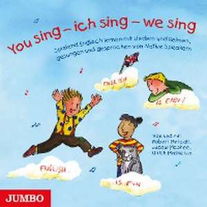 You sing - ich sing - we sing