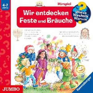 Wieso? Weshalb? Warum? Wir entdecken Feste und Bräuche [72] de Andrea Erne