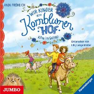 Wir Kinder vom Kornblumenhof. Kühe im Galopp de Anja Fröhlich