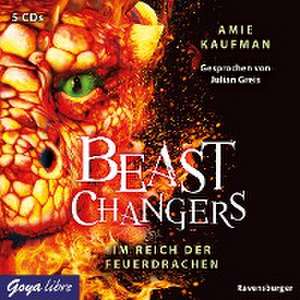 Beast Changers. Im Reich der Feuerdrachen de Amie Kaufman