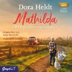 Mathilda oder Irgendwer stirbt immer de Dora Heldt