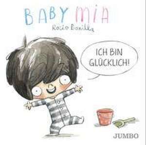 Babymia. Ich bin glücklich! de Rocio Bonilla