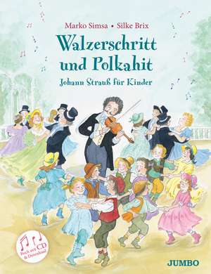 Walzerschritt und Polkahit. Johann Strauß für Kinder de Marko Simsa